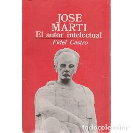 Libros: Jose Marti. El autor intelectual - Fidel Castro - Foto 1