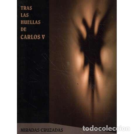 Libros: Tras las huellas de Carlos V - Cat&aacute;logo de la Exposici&oacute;n - Foto 1