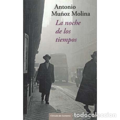 Libros: La noche de los tiempos - Mu&ntilde;oz Molina, Antonio - Foto 1