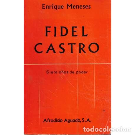 Libros: Fidel Castro. Siete a&ntilde;os de poder - Enrique Meneses - Foto 1