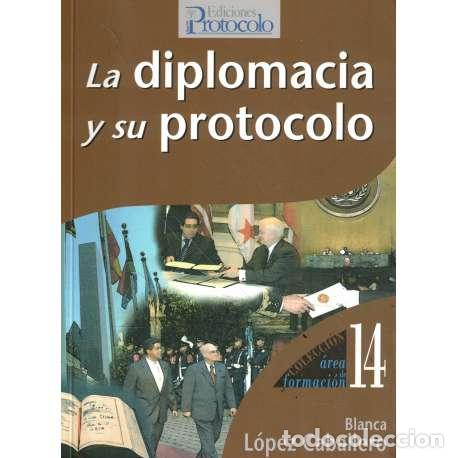 Libros: La diplomacia y su protocolo - Blanca L&oacute;pez Caballero - Foto 1