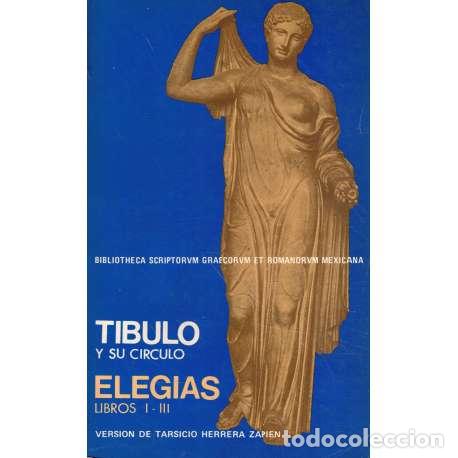 Libros: Eleg&iacute;as. Albio Tibulo y su c&iacute;rculo - Tibulo, Albio/ Su c&iacute;rculo - Foto 1