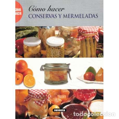 Libros: C&oacute;mo hacer consevas y mermeladas - VV.AA - Foto 1
