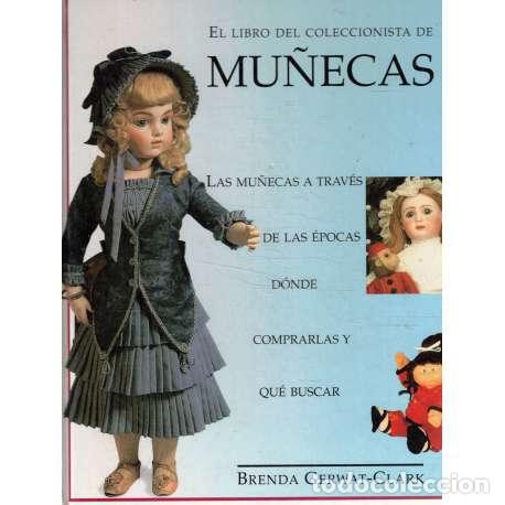 Libros: El libro del coleccionista de mu&ntilde;ecas - Gerwat- Clark, Brenda - Foto 1