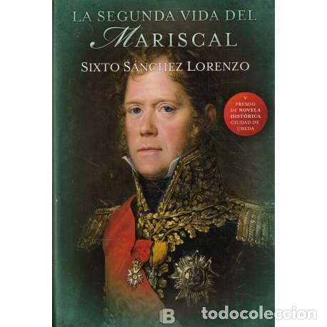 Libros: La segunda vida del Mariscal - Sixto S&aacute;nchez Lorenzo - Foto 1