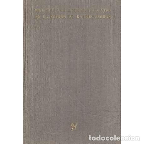 Libros: Las letras y la vida en la Espa&ntilde;a de entreguerras - de Maeztu, Ramiro - Foto 1