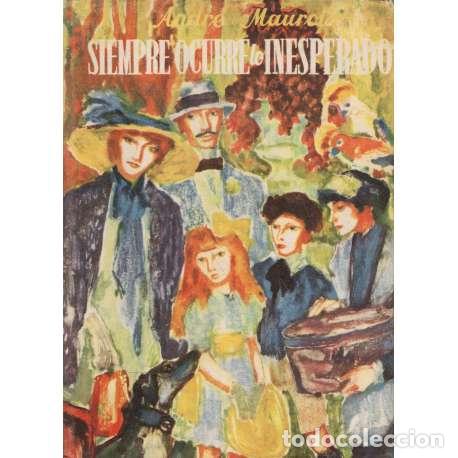 Libros: Siempre ocurre lo inesperado - Andr&eacute; Maurois - Foto 1