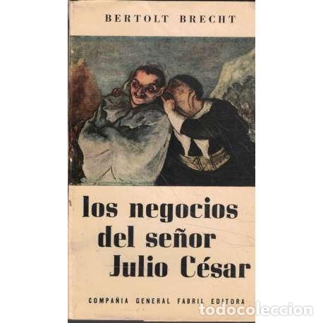 Libros: Los negocios del se&ntilde;or Julio C&eacute;sar - Bertolt Brecht - Foto 1