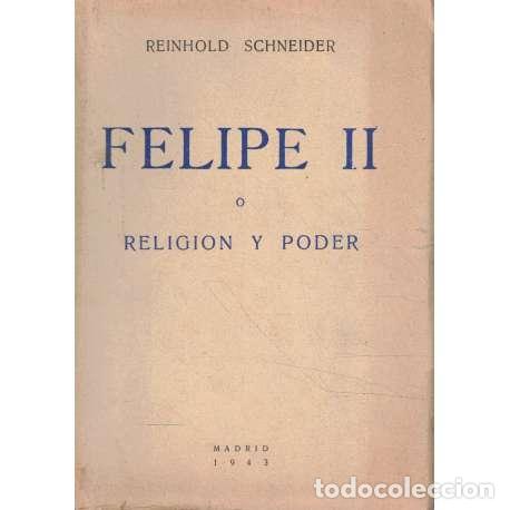 Libros: Felipe II o religi&oacute;n y poder - Reinhold Schneider - Foto 1