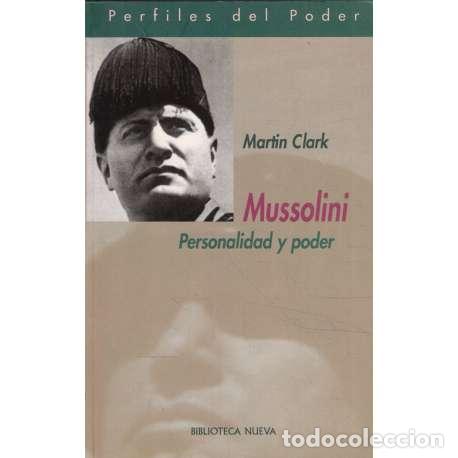 Libros: Mussolini. Personalidad y poder - Martin Clark - Foto 1