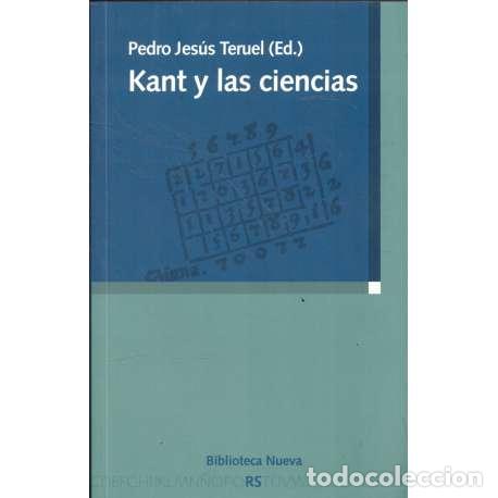 Libros: Kant y las ciencias - Pedro Jes&uacute;s Teruel (ed.) - Foto 1