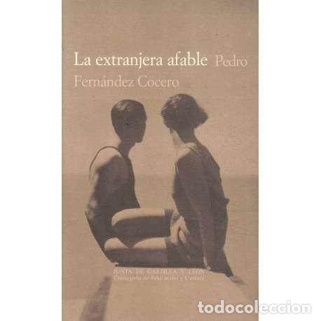 Libros: La extranjera afable - Fern&aacute;ndez Cocero, Pedro - Foto 1