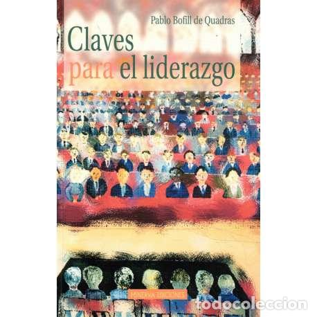 Libros: Claves para el liderazgo - Pablo Bofill de Quadras - Foto 1