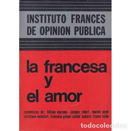 Libros: La francesa y el amor - Instituto Franc&eacute;s de Opini&oacute;n P&uacute;blica - Foto 1