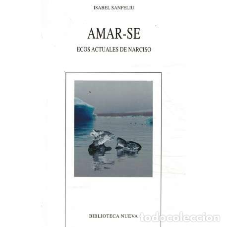 Libros: Amar-se. Ecos actuales de Narciso - Isabel Sanfeliu - Foto 1