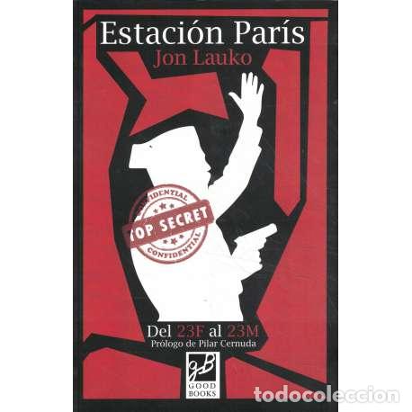 Libros: Estaci&oacute;n Par&iacute;s. Del 23F al 23M - Lauko, Jon - Foto 1