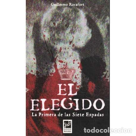 Libros: El elegido. La Primera de las Siete Espadas - Guillermo Rocafort - Foto 1