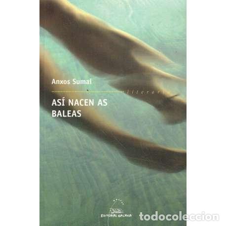 Libros: As&iacute; nacen as baleas - Anxos Sumai - Foto 1