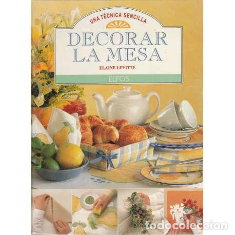 Libros: Decorar la mesa. Una t&eacute;cnica sencilla - Elaine Levitte - Foto 1