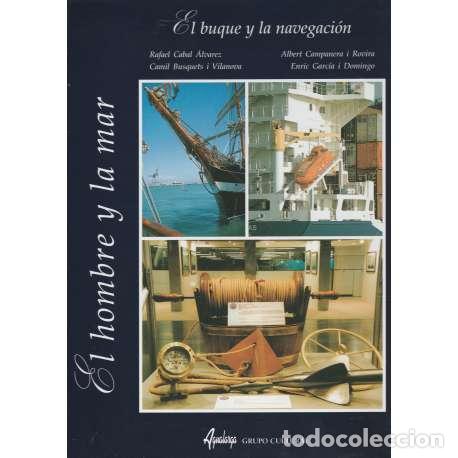 Livres: El hombre y la mar. El buque y la navegación - Campanera Rovira/ Busquets Vilanova/ Cabal Álvarez/ G