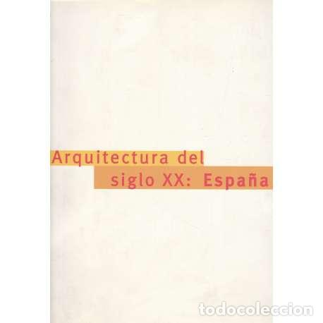 Libros: Arquitectura del Siglo XX: Espa&ntilde;a - VV. AA. - Foto 1