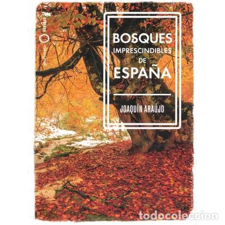 Libros: Bosques imprescindibles de Espa&ntilde;a - Ara&uacute;jo, Joaqu&iacute;n - Foto 1