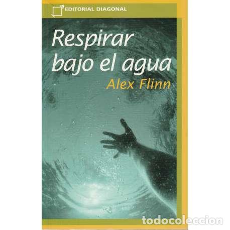 Libros: Respirar bajo el agua - Alex Flinn - Foto 1