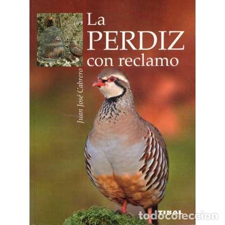 Libros: La perdiz con reclamo - Juan Jos&eacute; Cabrero - Foto 1