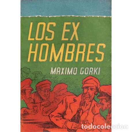 Libros: Los ex hombres - Maximo Gorki - Foto 1