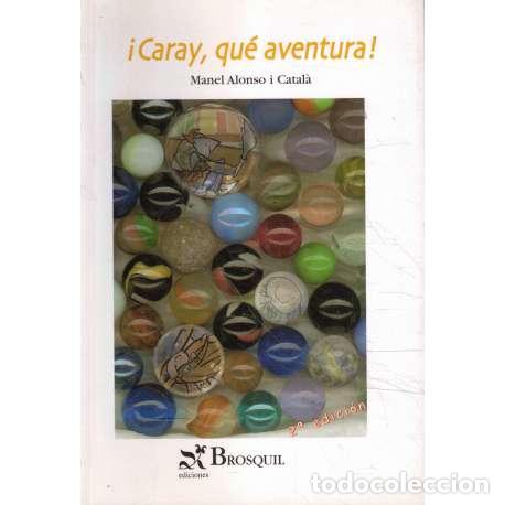 Libros: &iexcl;Caray, qu&eacute; aventura! - Manel Alonso i Catal&agrave; - Foto 1