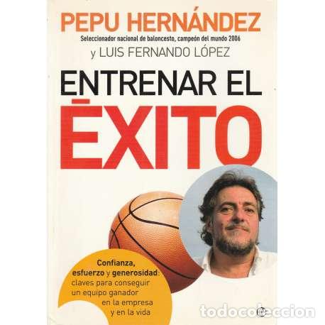 Libros: Entrenar el &eacute;xito - Pepu Hern&aacute;ndez - Foto 1