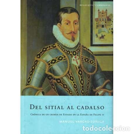 Libros: Del sitial al cadalso - Manuel Vargas-Z&uacute;&ntilde;iga - Foto 1