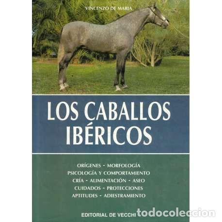 Libros: Los caballos ib&eacute;ricos - Vincenzo de Maria - Foto 1