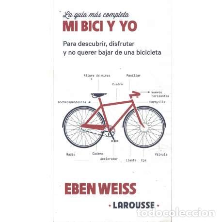 Libri di seconda mano: La gu&iacute;a m&aacute;s completa. Mi bici y yo - Eben Weiss