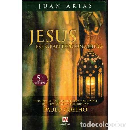 Libros: Jes&uacute;s, ese gran desconocido - Juan Arias - Foto 1