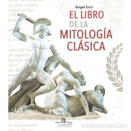 Libri di seconda mano: El libro de la Mitolog&iacute;a Cl&aacute;sica - Erro, &Aacute;ngel