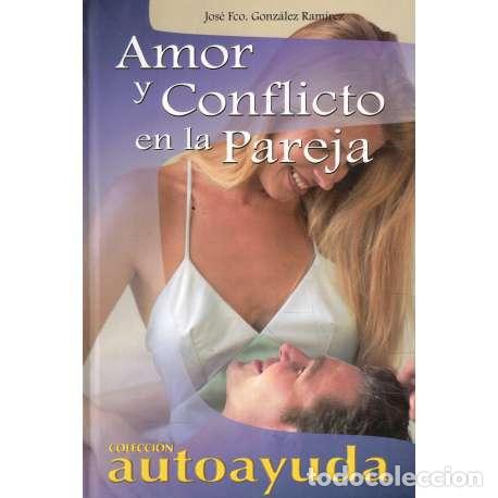Libros: Amor y conflicto en la pareja - Gonz&aacute;lez Ram&iacute;rez, Jos&eacute; Francisco - Foto 1