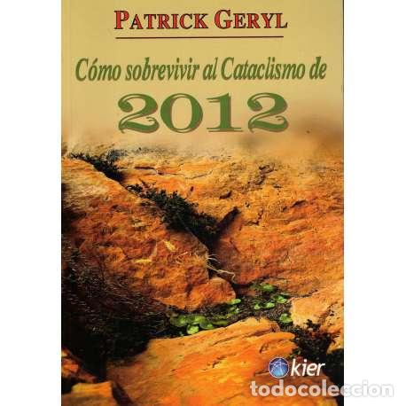 Libros: C&oacute;mo sobrevivir al cataclismo de 2012 - Geryl, Patrick - Foto 1