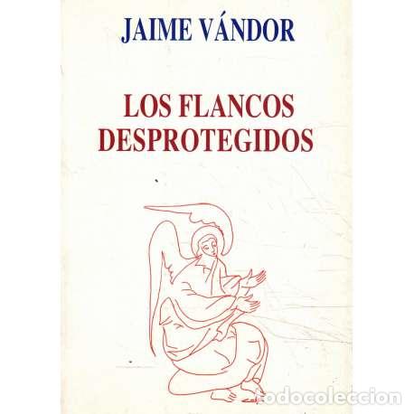 Libros: Los flancos desprotegidos - V&aacute;ndor, Jaime - Foto 1