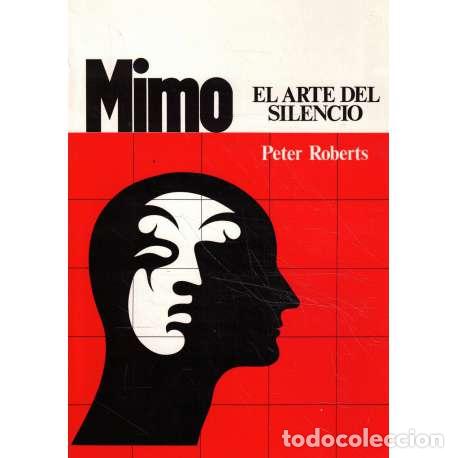 Libros: Mimo. El arte del silencio - Peter Roberts - Foto 1