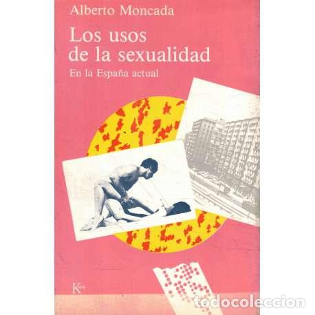Libros: Los usos de la sexualidad - Alberto Moncada - Foto 1
