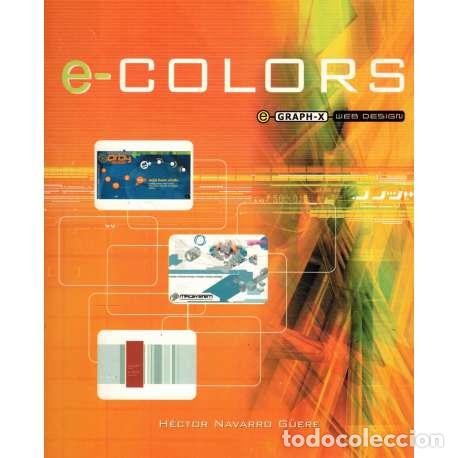 Libros: E-colors. E-graph-x. Web design - Navarro G&uuml;ere, H&eacute;ctor - Foto 1