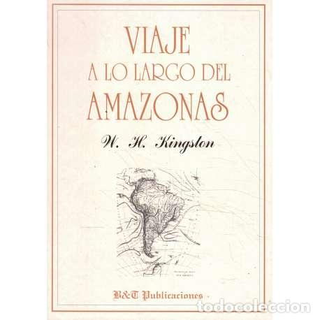 Libros: Viaje a lo largo del Amazonas - W. H. G. Kiingston - Foto 1