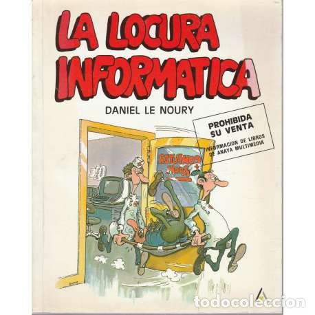 Libros: La locura inform&aacute;tica - Daniel Le Noury - Foto 1