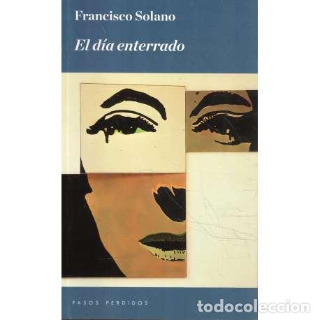 Libros: El d&iacute;a enterrado - Francisco Solano - Foto 1