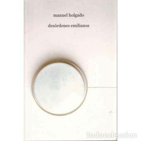 Libros: Des&oacute;rdenes emilianos - Manuel Holgado - Foto 1