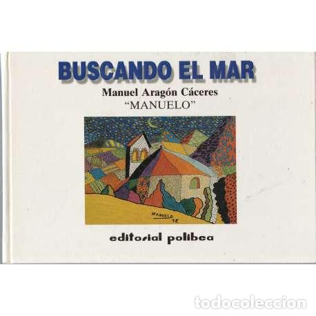 B&uuml;cher: Buscando el mar - Arag&oacute;n C&aacute;ceres, Manuel