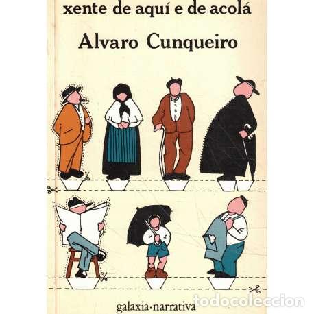Libros: Xente de aqu&iacute; e de acol&aacute; - Cunqueiro Mora, &Aacute;lvaro - Foto 1