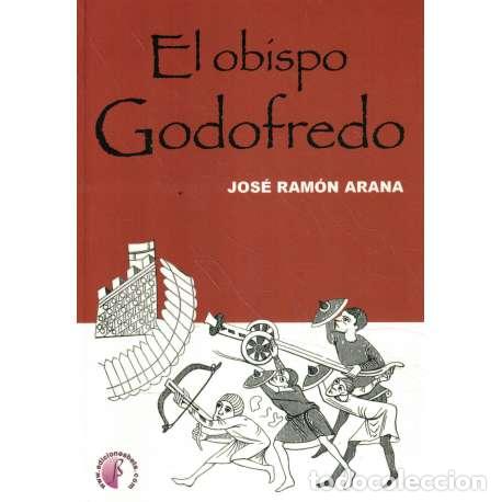 Libros: El Obispo Godofredo - Arana, Jos&eacute; Ram&oacute;n - Foto 1