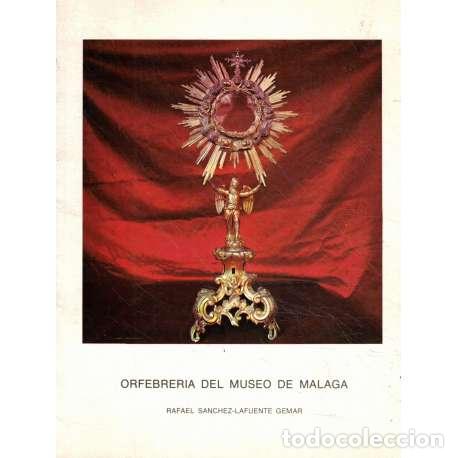 Libros: Orfebrer&iacute;a del Museo de M&aacute;laga - S&aacute;nchez Lafuente Gemar, Rafael - Foto 1